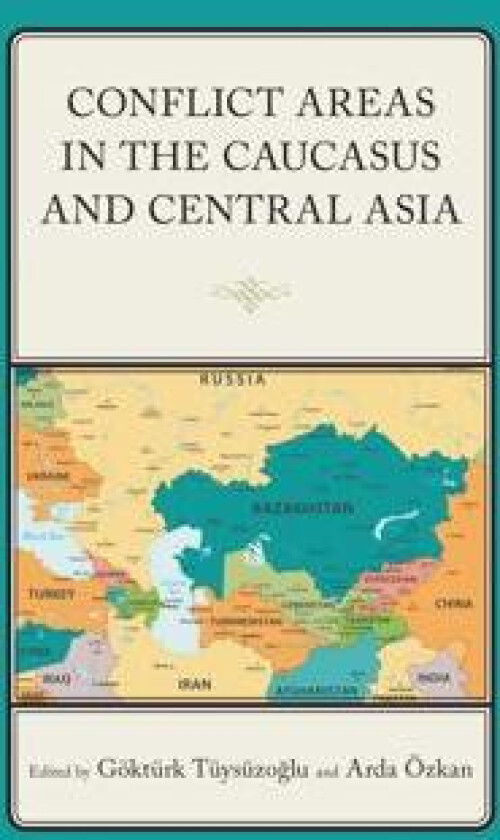 Conflict Areas in the Caucasus and Central Asia