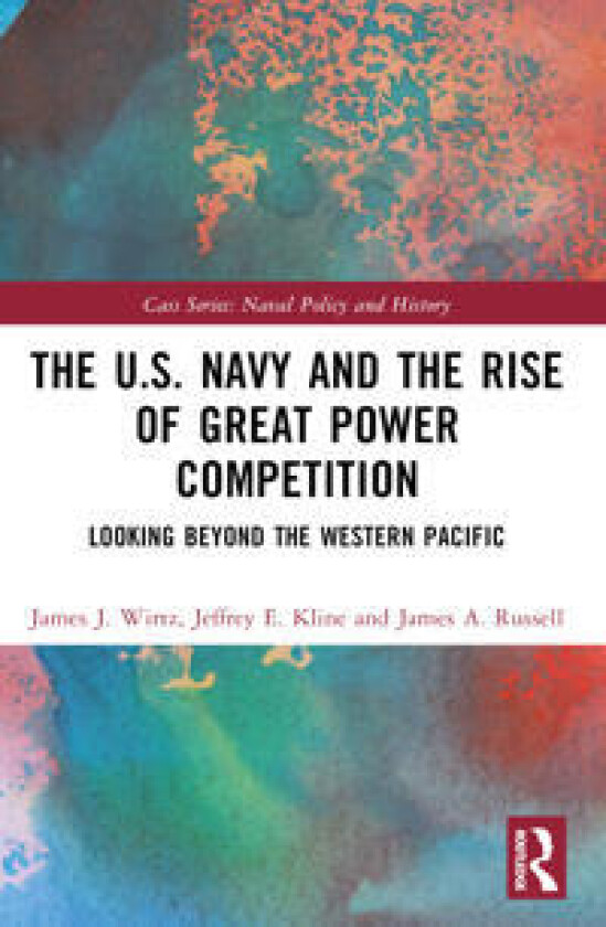 The U.S. Navy and the Rise of Great Power Competition