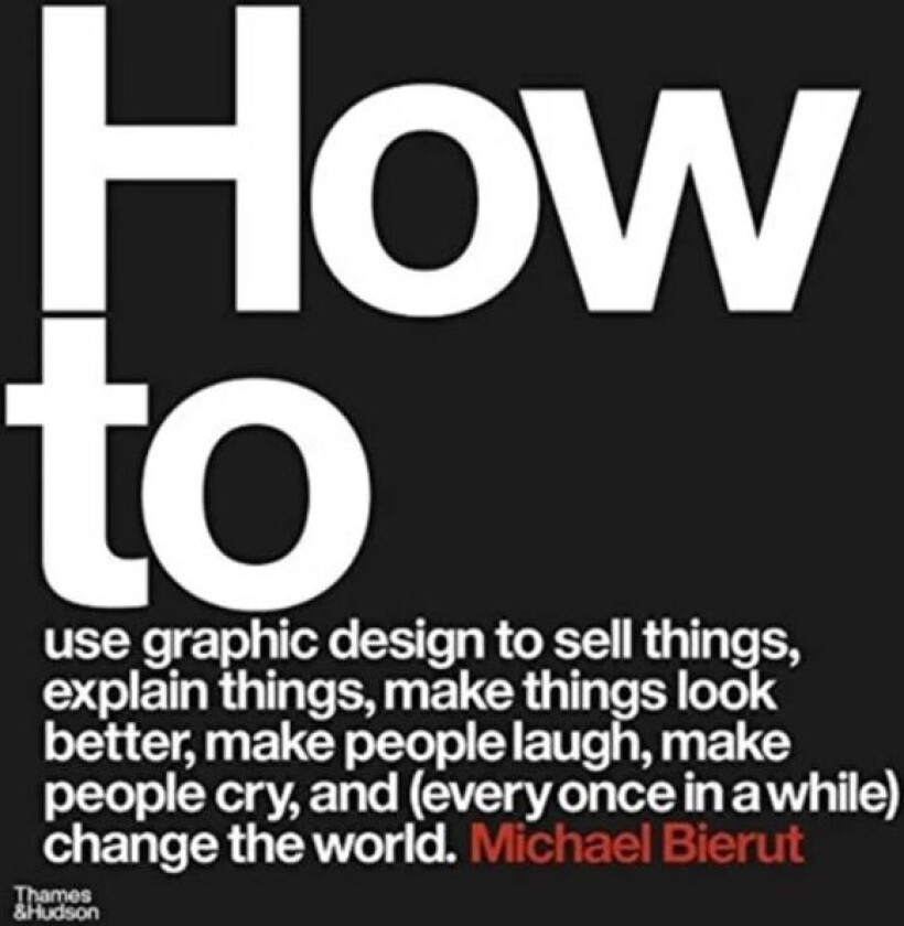 How to use graphic design to sell things, explain things, make things look better, make people laugh av Michael Bierut