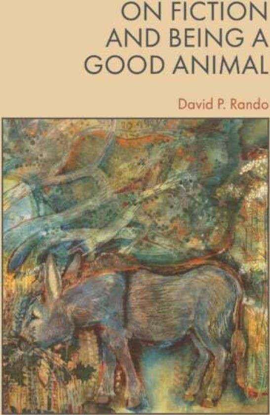 On Fiction and Being a Good Animal