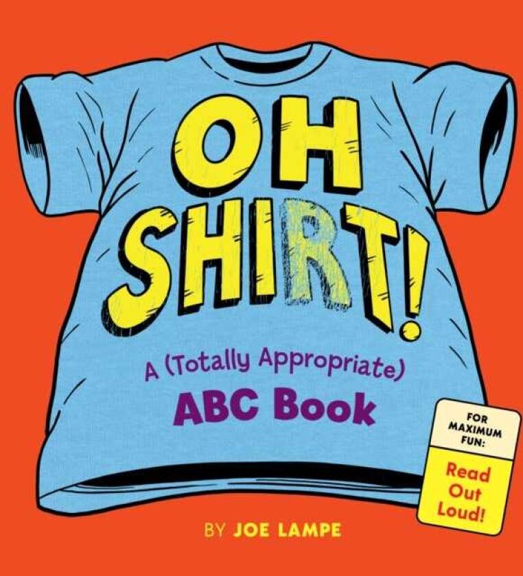 Oh Shirt! A (Totally Appropriate) ABC Book