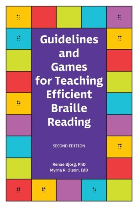 Guidelines and Games for Teaching Efficient Braille Reading av Renae T Bjorg, Myrna R Olson