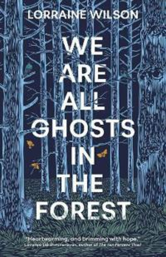 We Are All Ghosts in the Forest