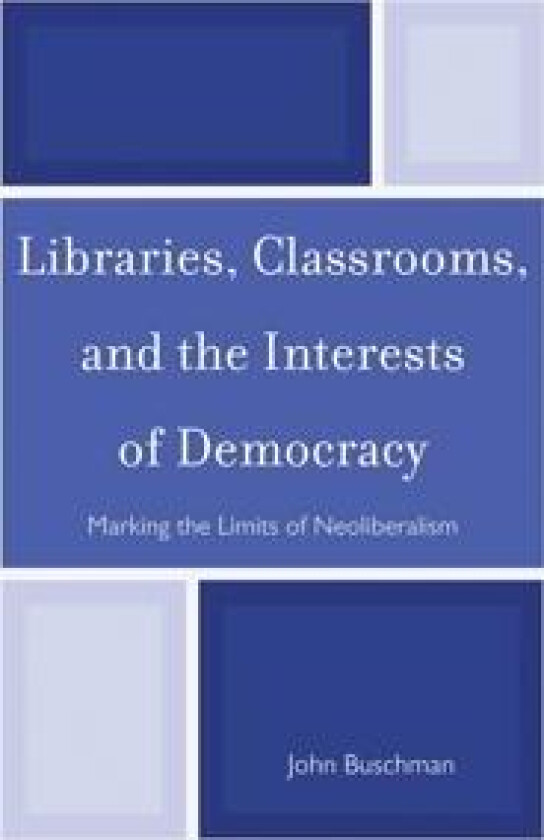 Libraries, Classrooms, and the Interests of Democracy
