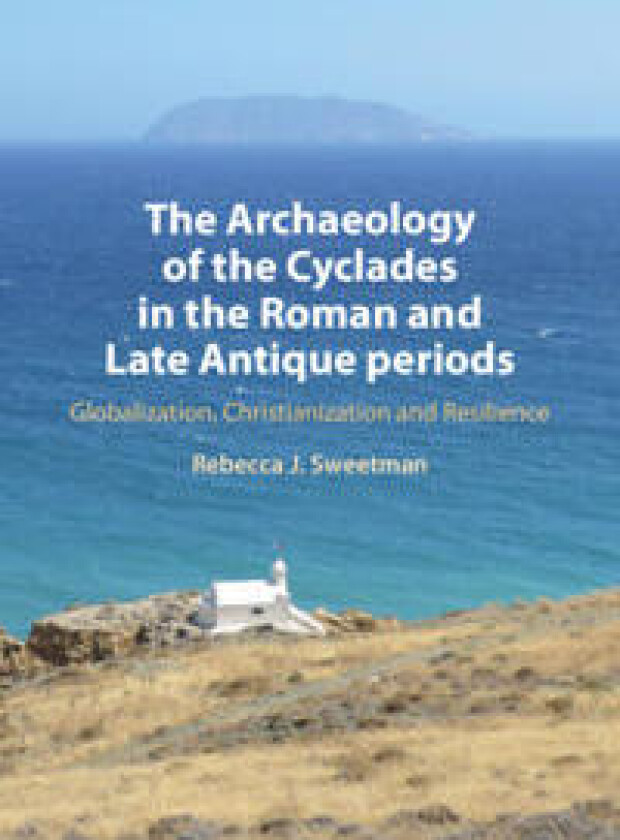 The Archaeology of the Cyclades in the Roman and Late Antique Periods
