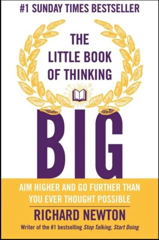 The Little Book of Thinking Big av Richard Newton