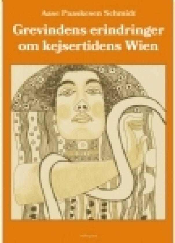Grevindens erindringer om kejsertidens Wien | Aase Paaskesen Schmidt | Språk: Dansk