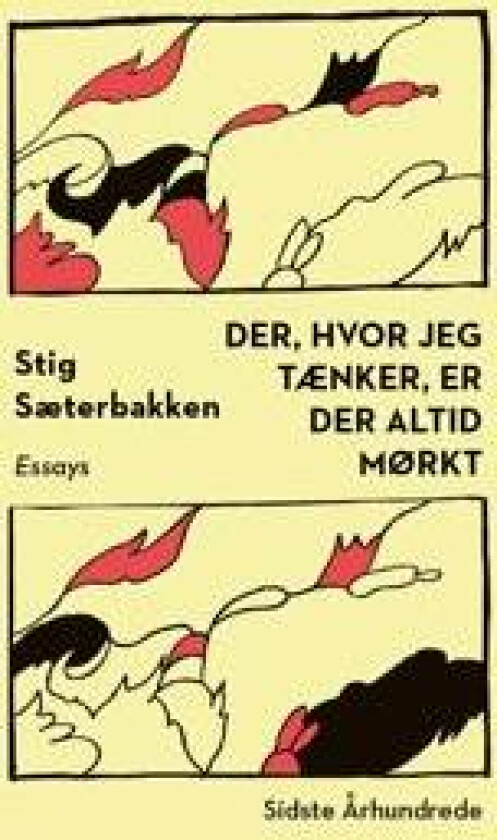 Der, hvor jeg tænker, er der altid mørkt