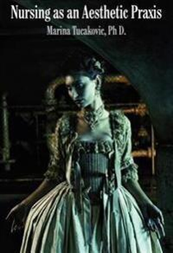 Nursing as an Aesthetic Praxis