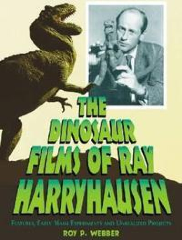 The Dinosaur Films of Ray Harryhausen