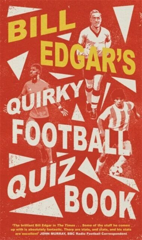 Bill Edgar's Quirky Football Quiz Book av Bill Edgar