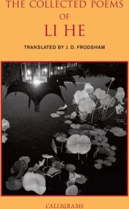 The Collected Poems Of Li He av J.D. Frodsham