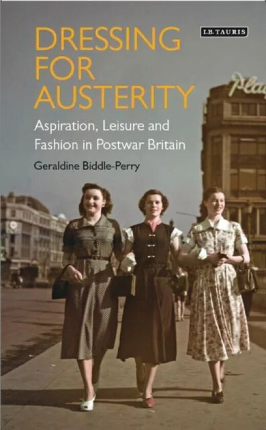 Dressing for Austerity av Dr Geraldine (Central St Martins London UK) Biddle-Perry