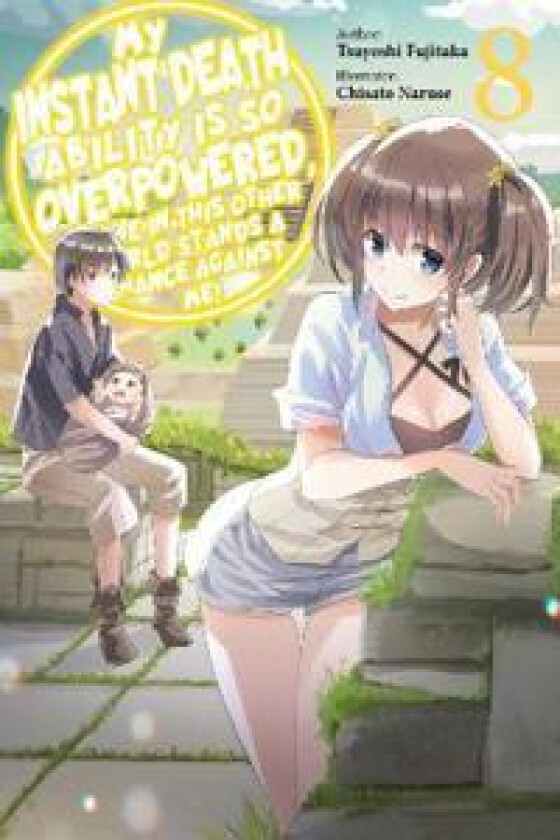 My Instant Death Ability Is So Overpowered, No One in This Other World Stands a Chance Against Me!, Vol. 8 (light novel)