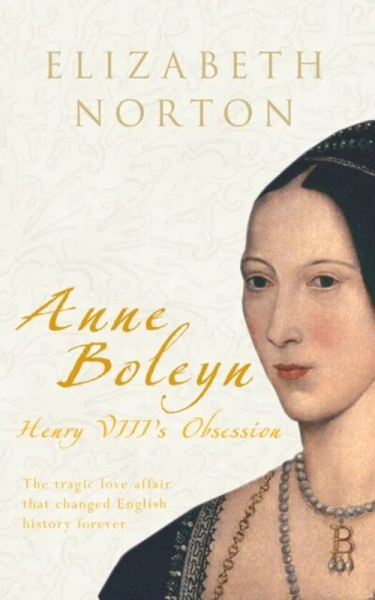 Anne Boleyn av Elizabeth Norton