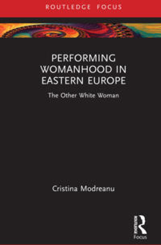 Performing Womanhood in Eastern Europe