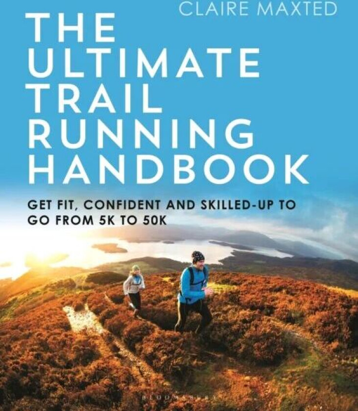 The Ultimate Trail Running Handbook av Claire Maxted