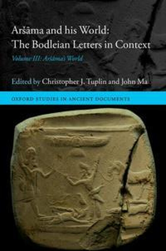 Aršama and his World: The Bodleian Letters in Context