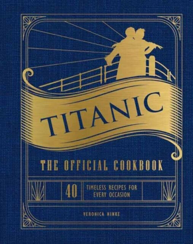 Titanic: The Official Cookbook av Veronica Hinke
