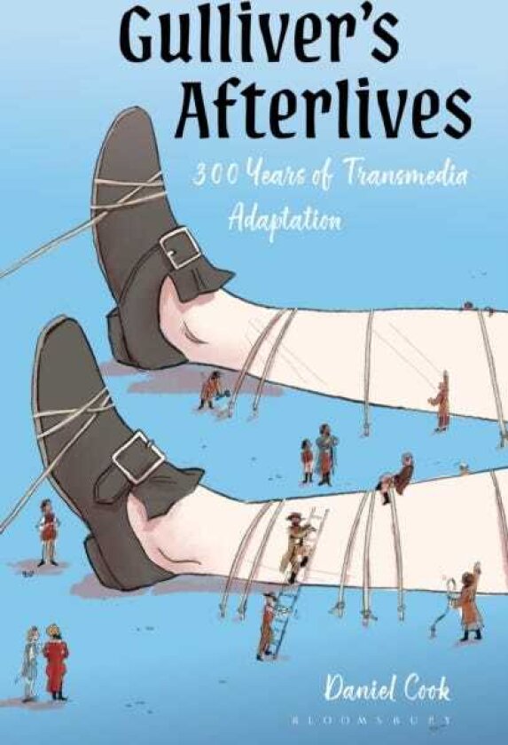 Gulliver’s Afterlives 300 Years of Transmedia Adaptation