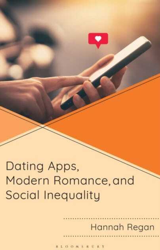 Dating Apps, Modern Romance, and Social Inequality