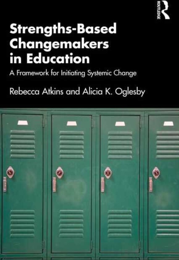 StrengthsBased Changemakers in Education A Framework for Initiating Systemic Change