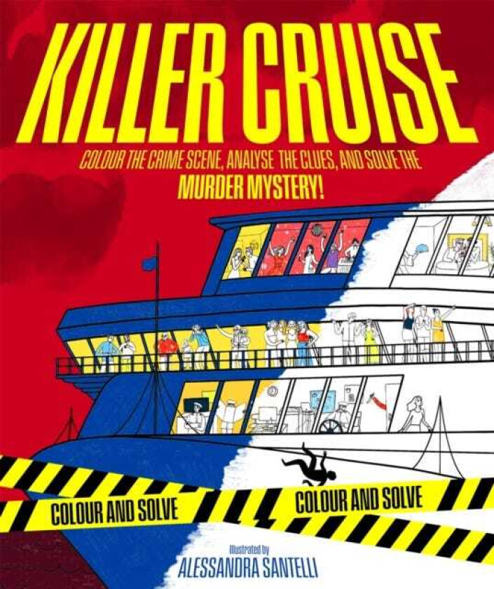 Killer Cruise Colour the Crime Scene, Analyse the Clues and Solve the Murder Mystery!