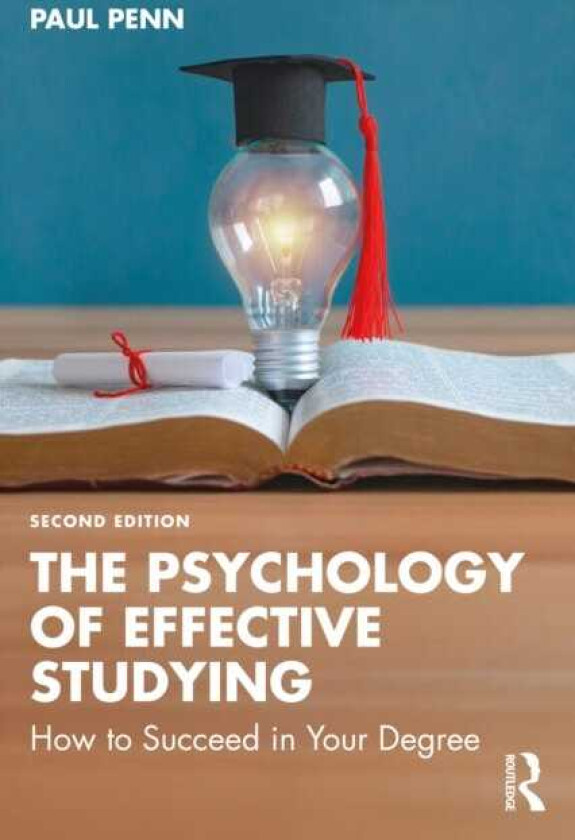 The Psychology of Effective Studying How to Succeed in Your Degree