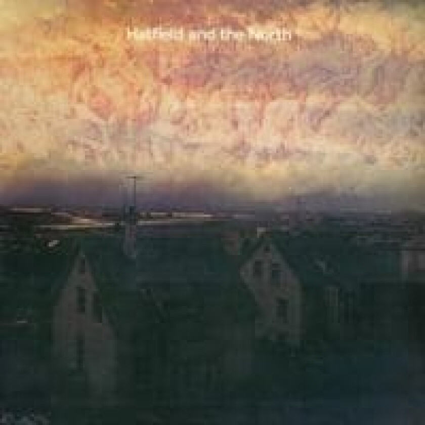 Hatfield And The North - Hatfield And The North