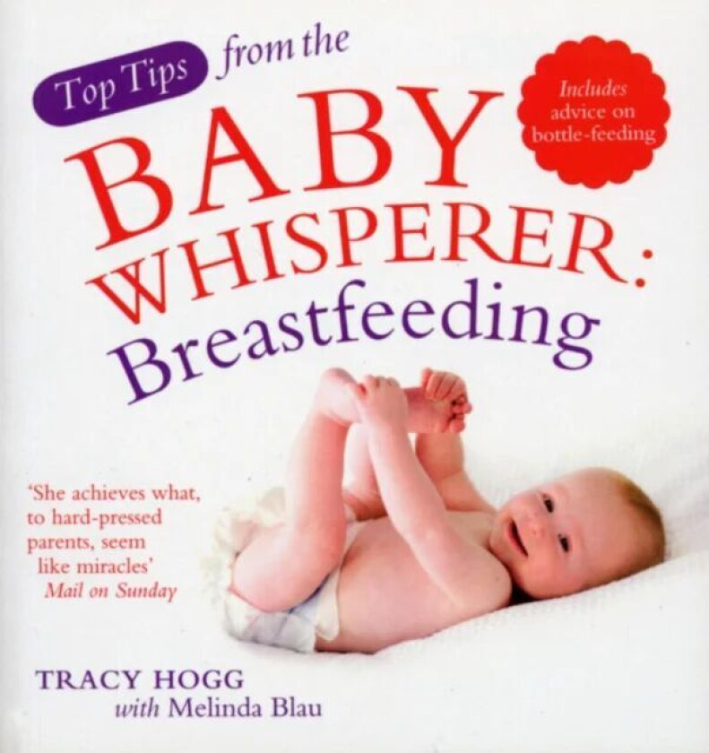 Top Tips from the Baby Whisperer: Breastfeeding av Melinda Blau, Tracy Hogg
