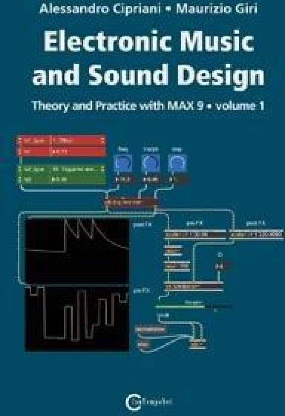 Electronic Music and Sound Design - Theory and Practice with Max 9 - Volume 1 (Fifth Edition)