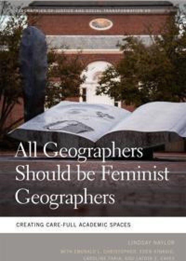 All Geographers Should Be Feminist Geographers