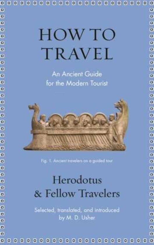 How to Travel An Ancient Guide for the Modern Tourist