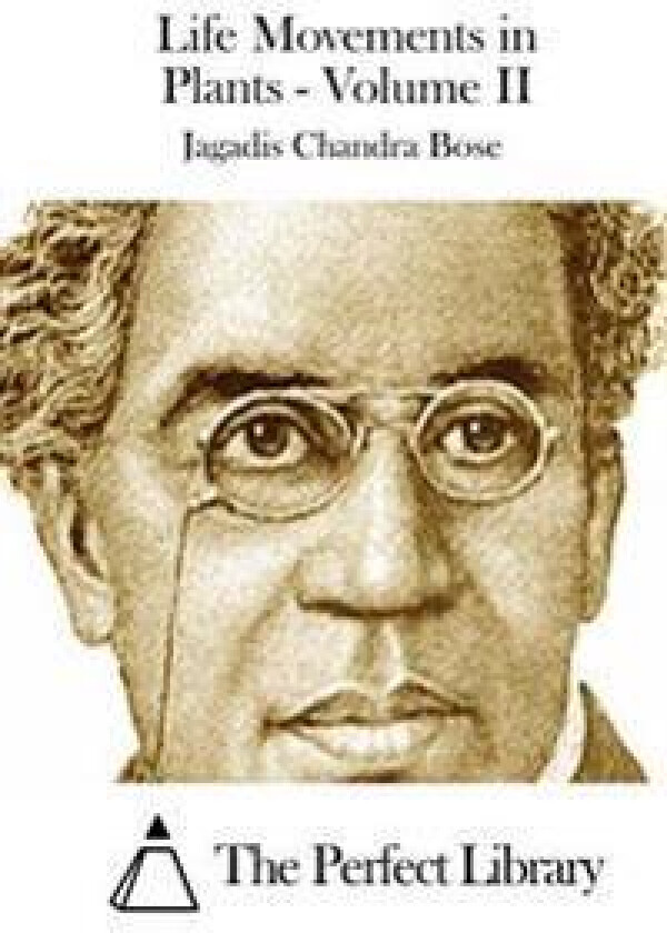 Life Movements in Plants - Volume II