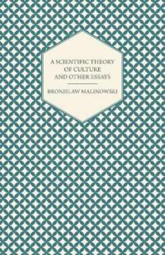A Scientific Theory of Culture and Other Essays