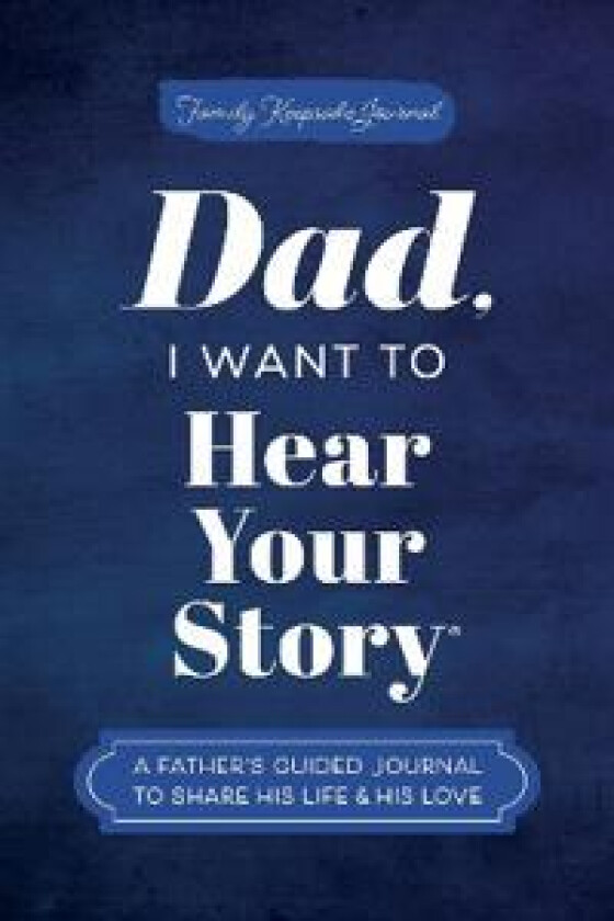 Dad, I Want to Hear Your Story