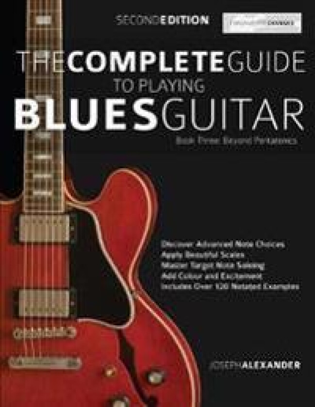 The Complete Guide to Playing Blues Guitar