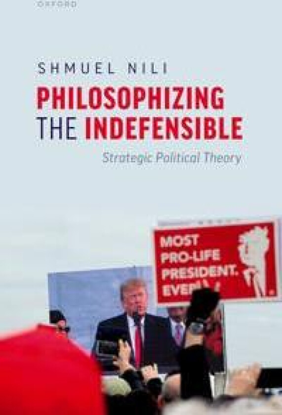 Philosophizing the Indefensible