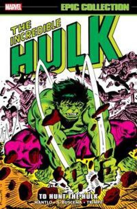 Incredible Hulk Epic Collection: To Hunt The Hulk