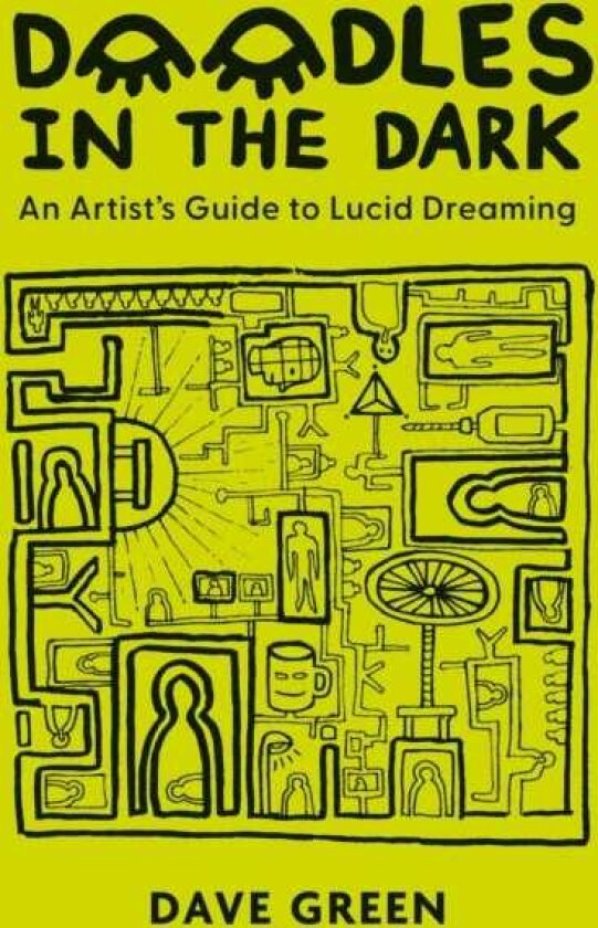 Doodles In The Dark An artist's guide to lucid dreaming