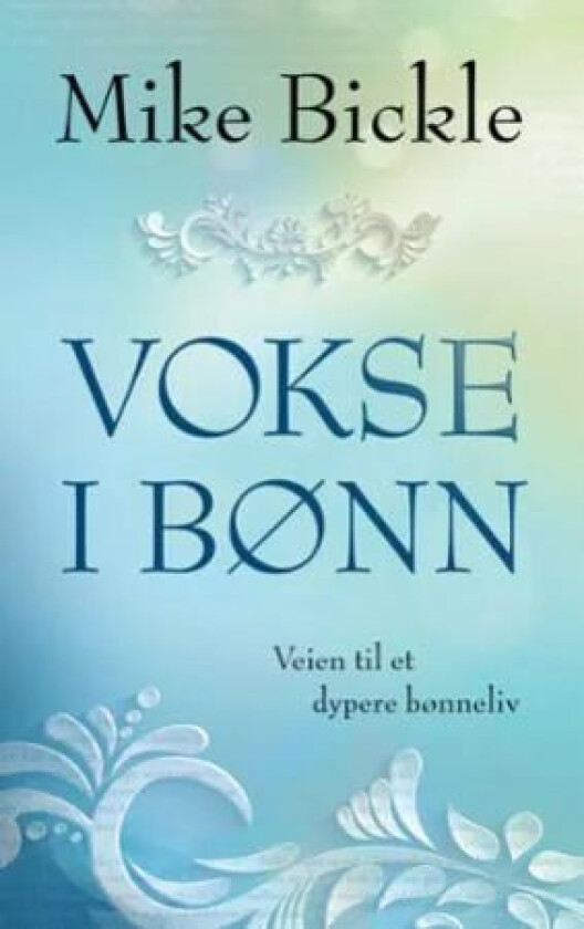 Vokse i bønn av Mike Bickle