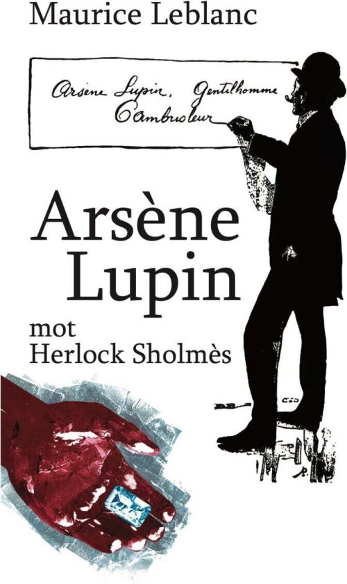 Arsène Lupin mot Herlock Sholmès av Maurice Leblanc