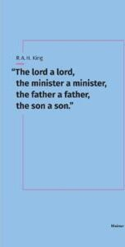 'The lord a lord, the minister a minister, the father a father, the son a son.'