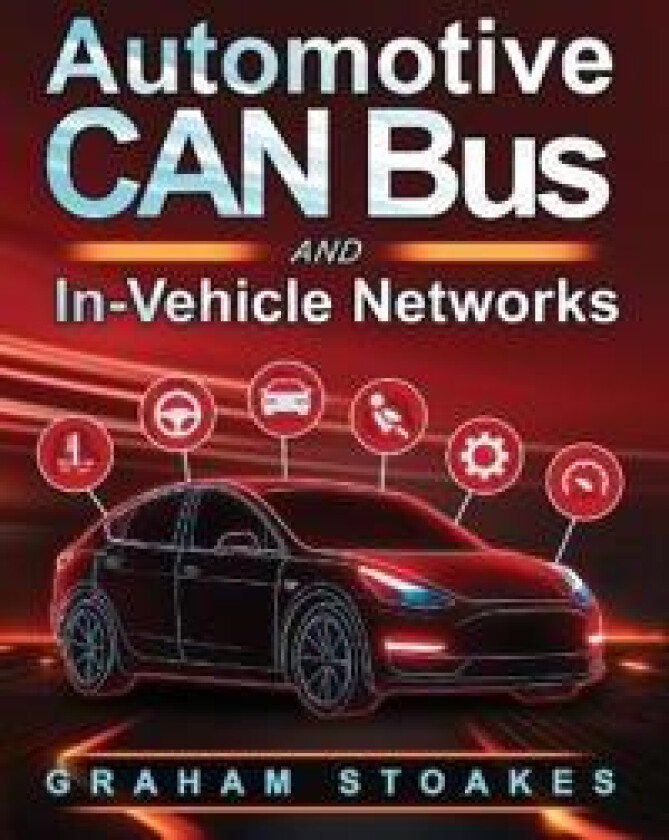 Automotive CAN Bus and In-Vehicle Networks