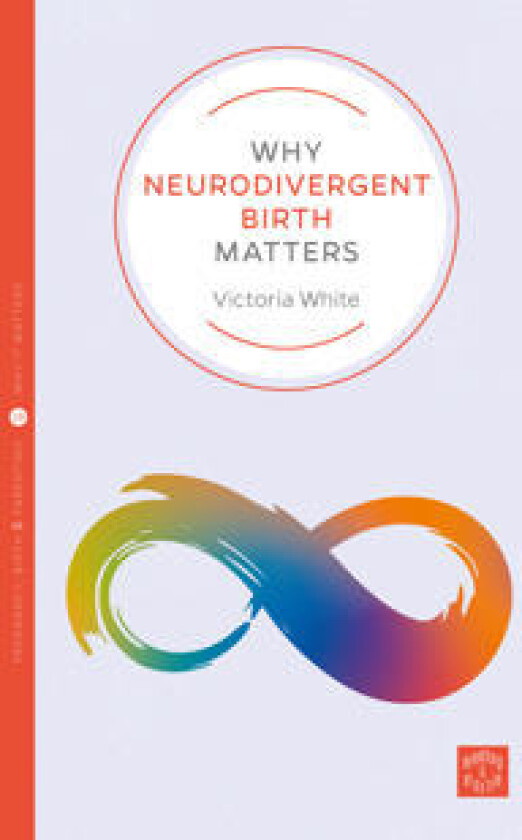 Why Neurodivergent Birth Matters