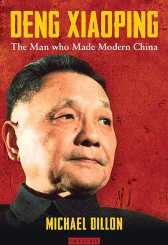 Deng Xiaoping The Man who Made Modern China
