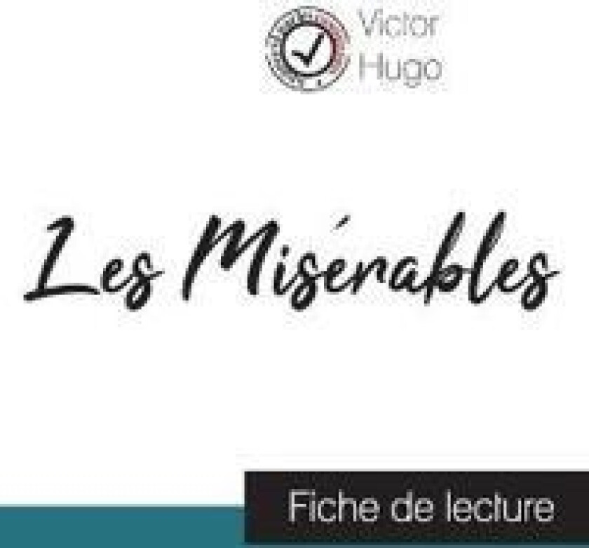 Les Misérables de Victor Hugo (fiche de lecture et analyse complète de l'oeuvre)