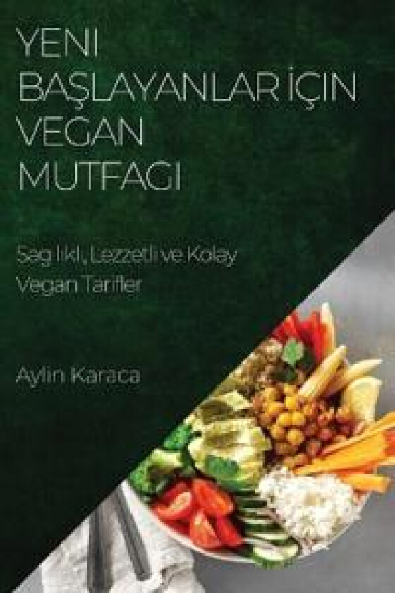 Yeni Baslayanlar Için Vegan Mutfagi