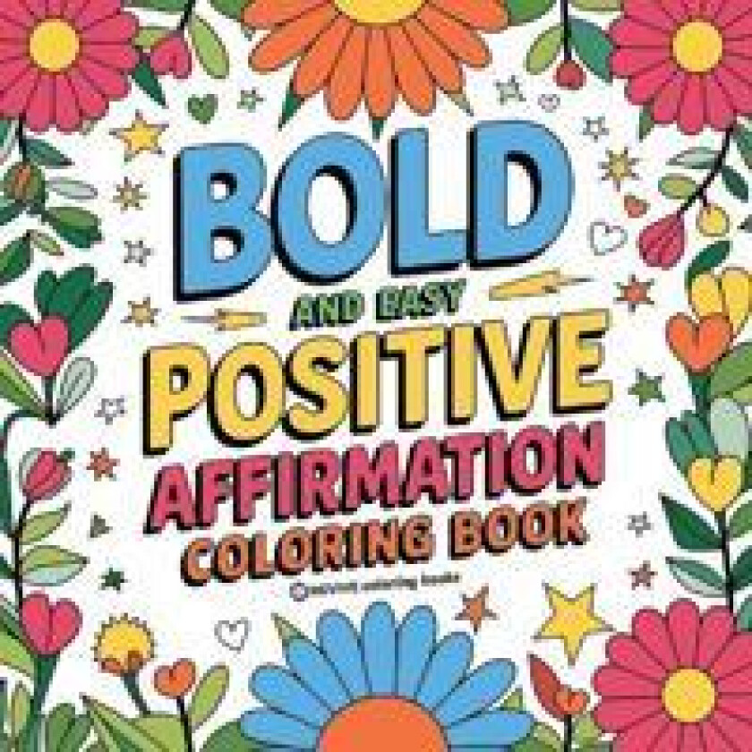 Bold and Easy Positive Affirmations Coloring Book for Adults and Teens