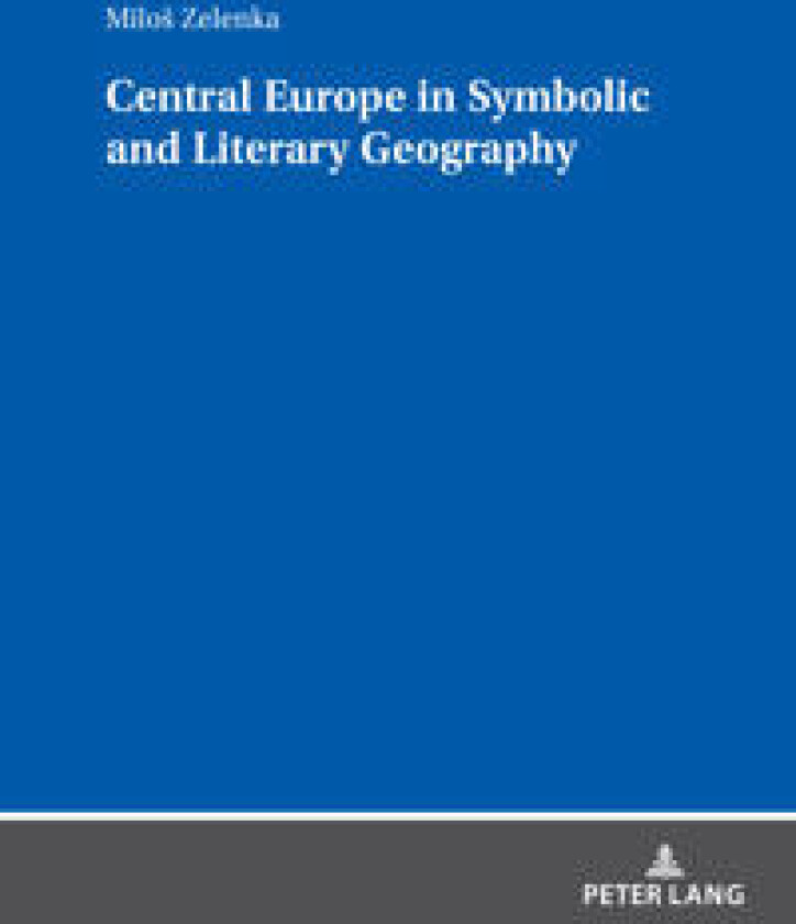 Central Europe in Symbolic and Literary Geography